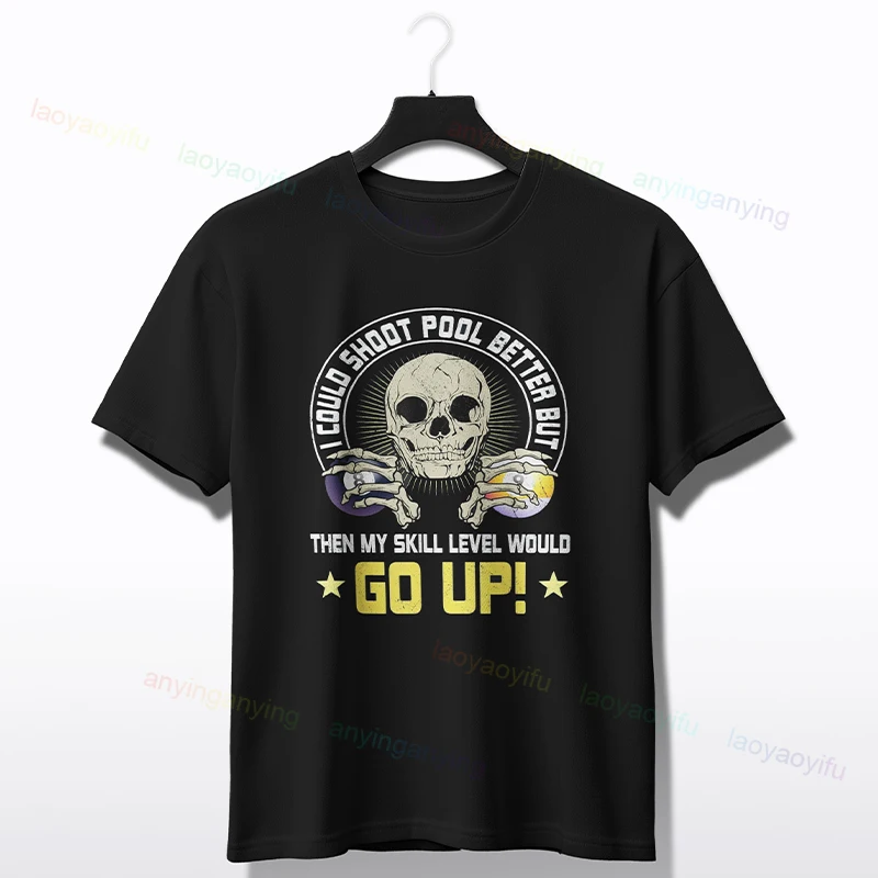 Funny Design I Could Shoot Pool Better But Then My Skill Level Would Go Up Pool Player Tshirt Casual Short-sleev Pure Cotton Tee