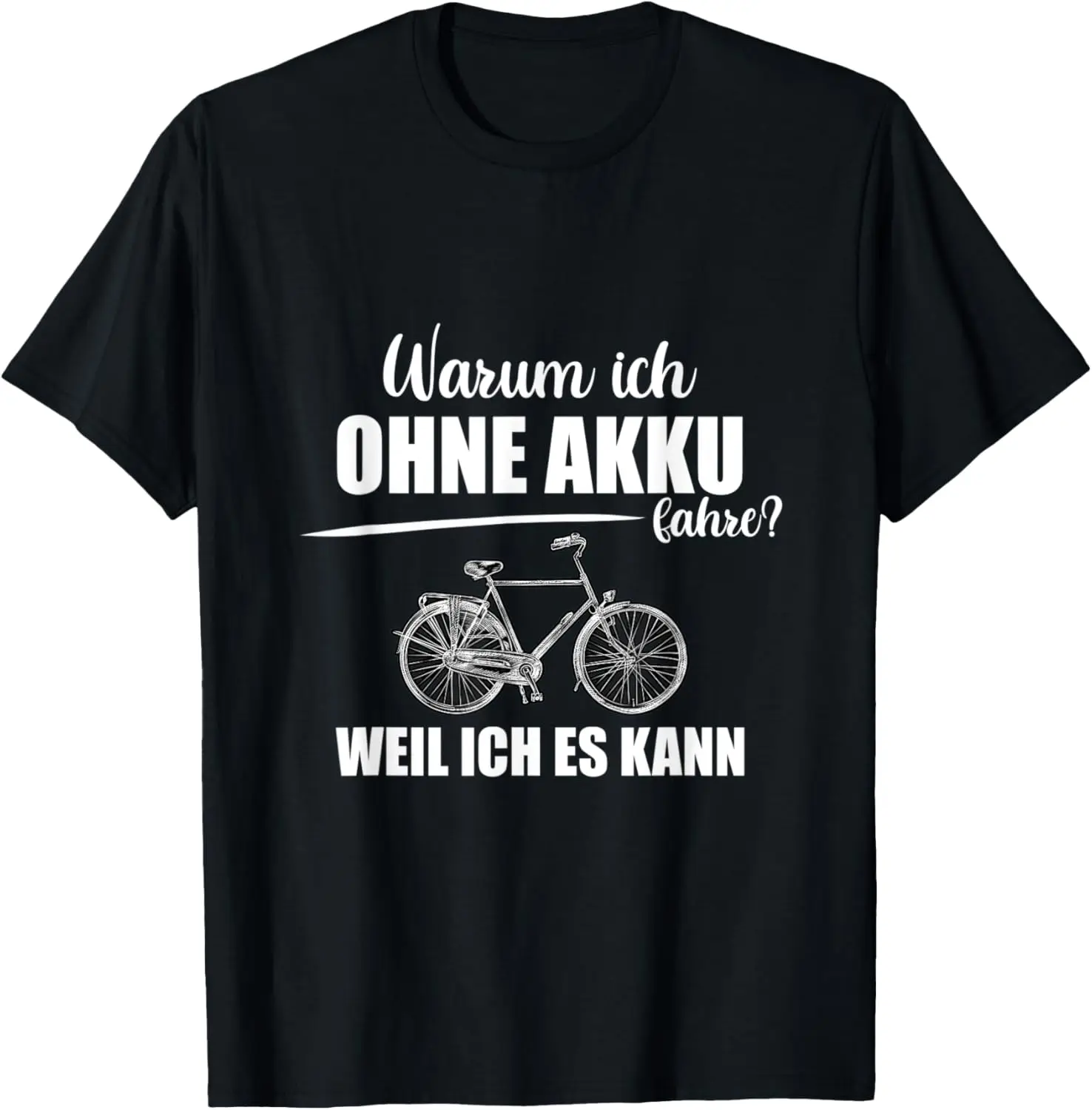 

Warum ich ohne akkufahre T-shirt for cyclists T-Shirt Motorcycle