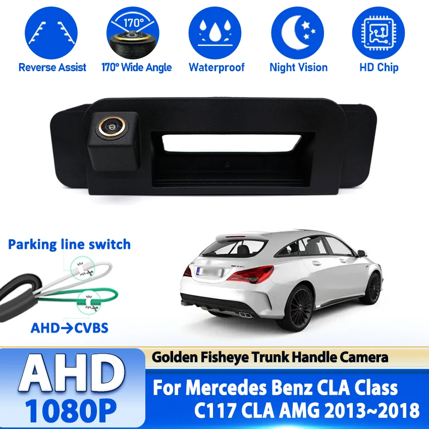 

AHD 1080P Автомобильная камера заднего багажника с ручкой для Mercedes Benz CLA Class C117 CLA180 CLA200 CLA220 CLA250 CLA45 AMG 2013 ~ 2018