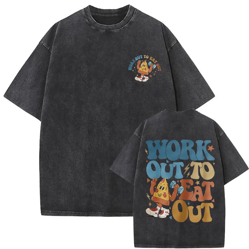 Work Out To Eat Out Funny Gym Fitness Pump Cover Washed Vintage T-shirt Men Women Oversized T Shirts Men's Clothing Streetwear
