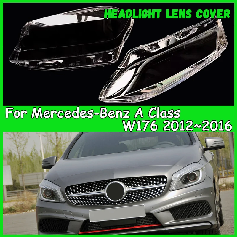 

For Mercedes-Benz A Class W176 2012-2016 Car headlight Lens cover Headlamp Shade Head Lamp headlight lamp cover automobil parts