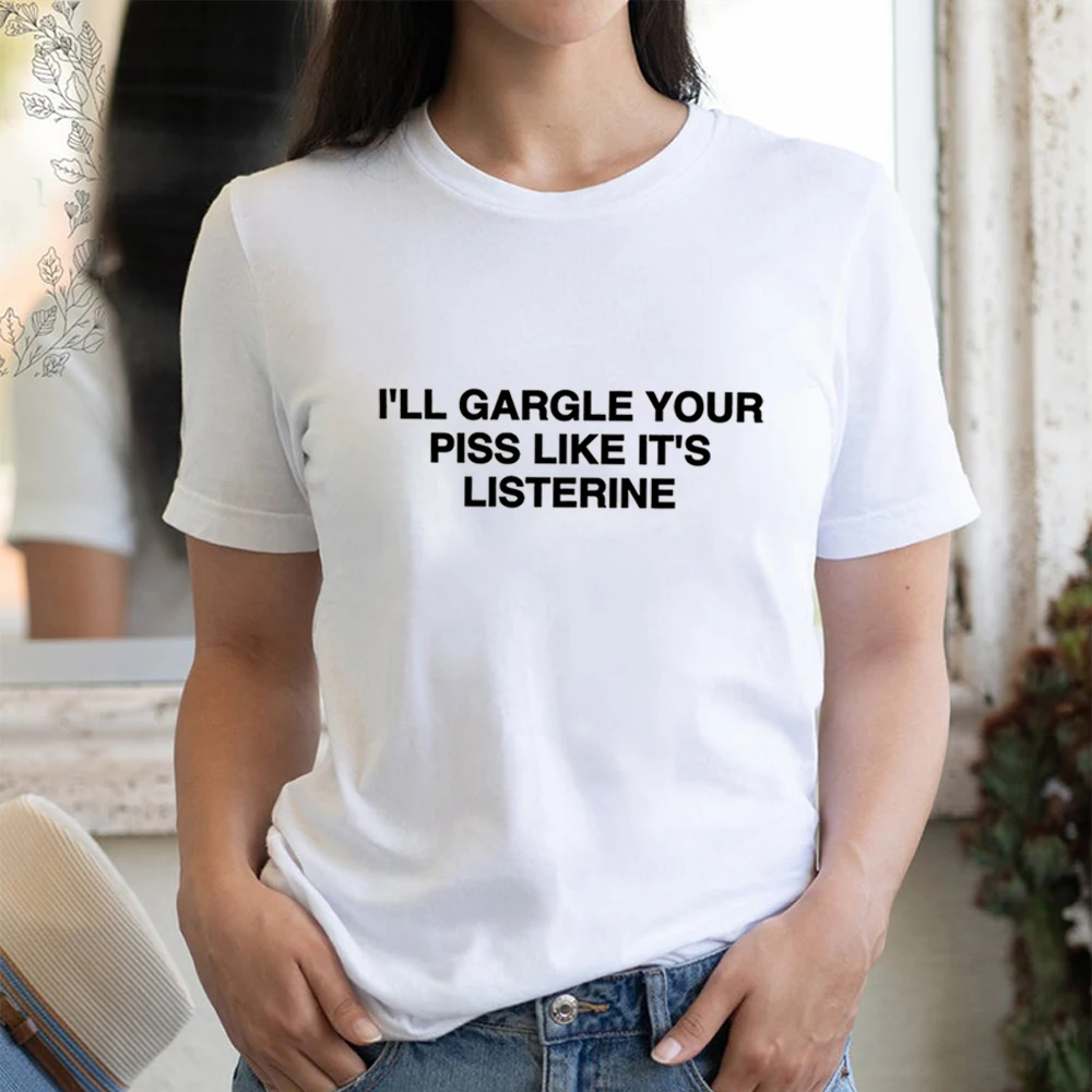 Divertente maglietta Meme I gargarismi il tuo piscio come le magliette da scherzo Listerine lettera semplice maglietta stampata magliette Unisex a maniche corte