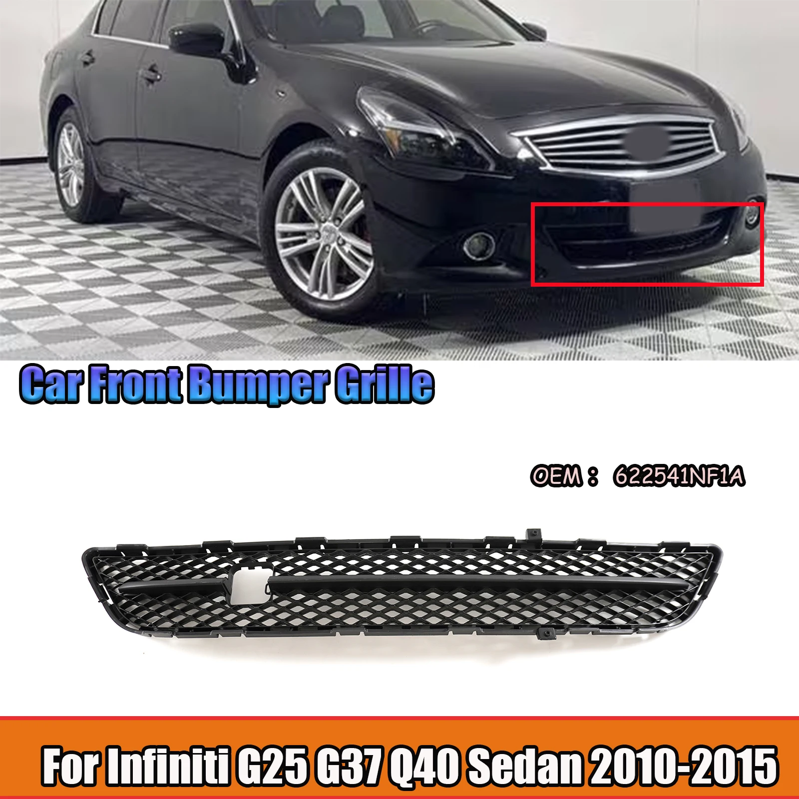

For Infiniti G25 G37 Q40 Sedan 2010-2015 Front Bumper Lower Cover Grille Mesh Grill Black Car Accessories Replacement 622541NF1A