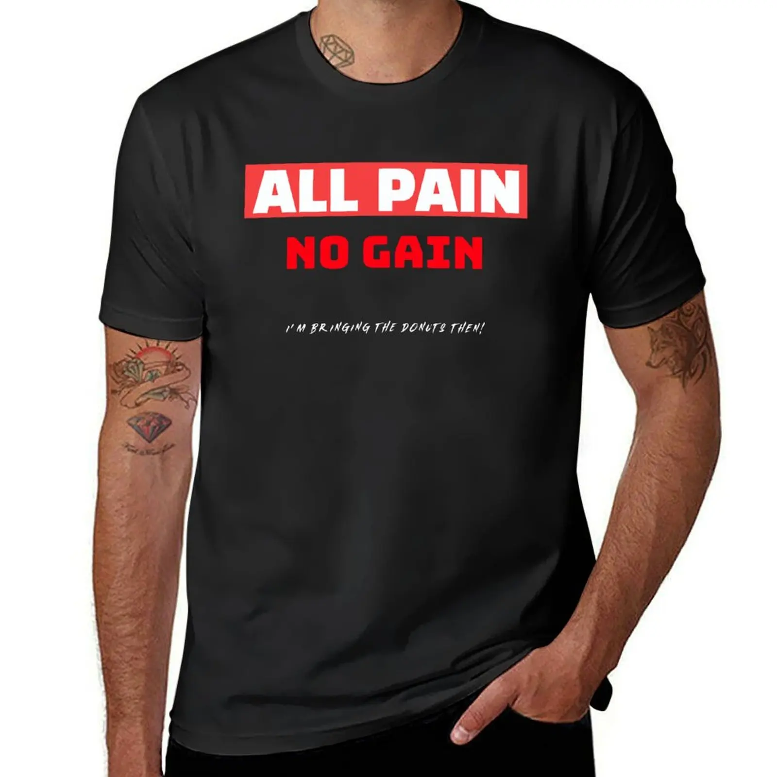 All Pain No GAIN, I'm bringing the donuts then! T-Shirt korean fashion mens vintage t shirts