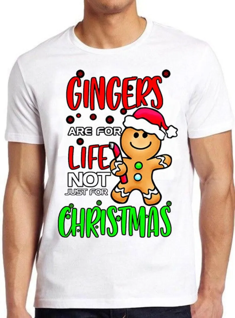 

Gingers Are For Life Xmas Christmas Gift Funny Retro Cool Top Tee T Shirt 511