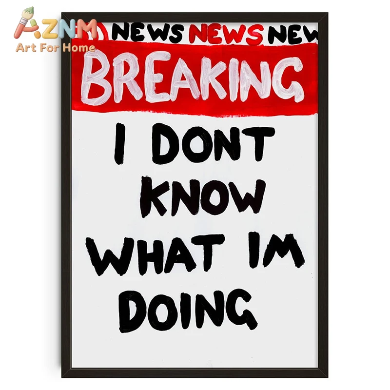 

Настенный художественный принт AZNM Breaking News с юмористической типографией, постер на холсте без рамы, забавная цитата: «Я не знаю, что я делаю»