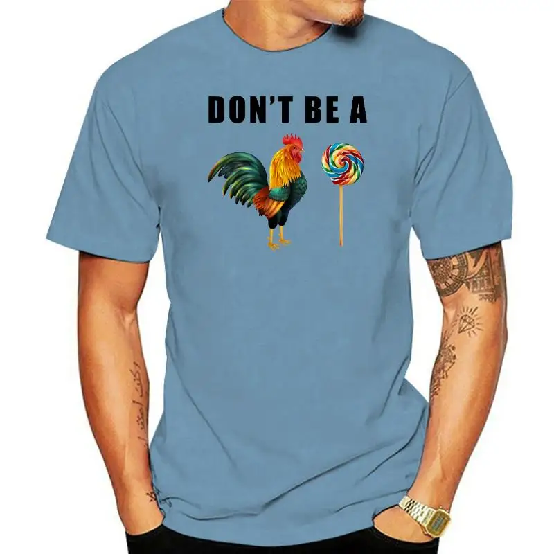 Dont Be A Cock Sucker Shirt Sarcastic Humor Lollipop Rooster Tshirt Animal Graphic Funny Top Tees 100% Cotton