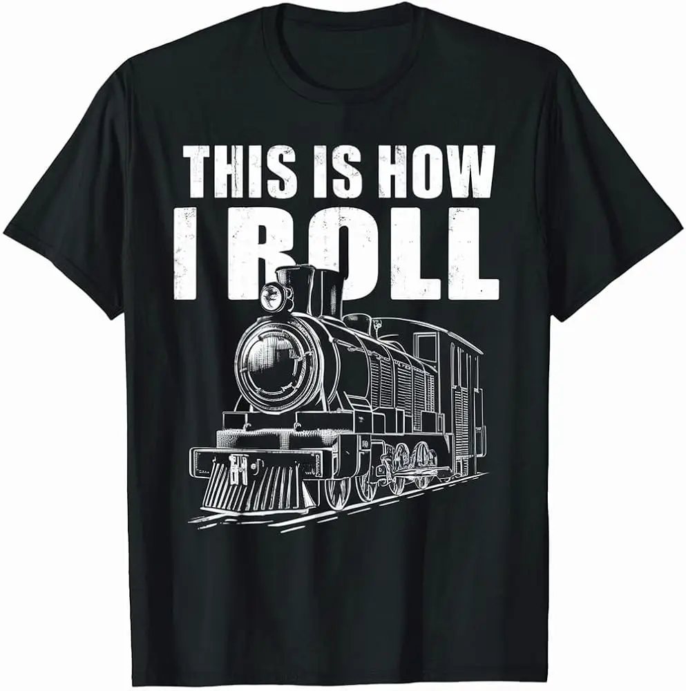 Vintage Train This is How I Roll Locomotive Steam Engine Gift T-Shirt High Quality 100%Cotton Short Sleeve