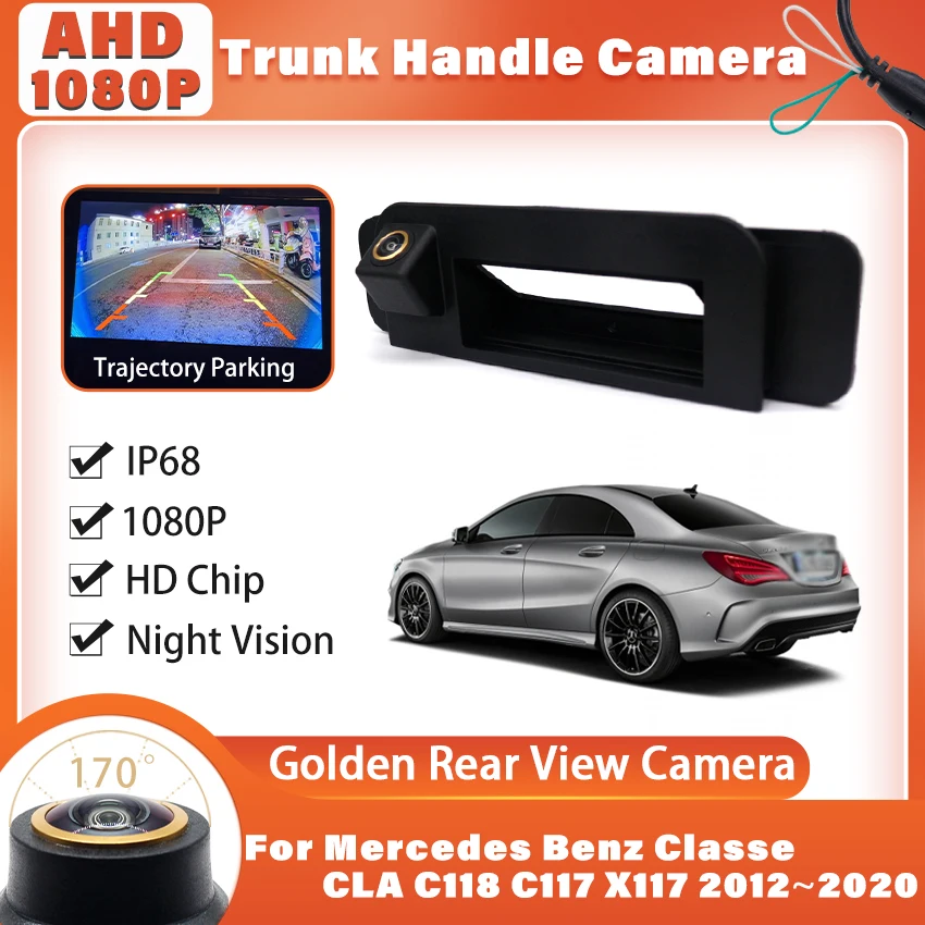 AHD Rear View Camera For Mercedes Benz Classe CLA C118 C117 X117 2012~2020 Golden HD Night Parking Backup Reversing Camera Trunk