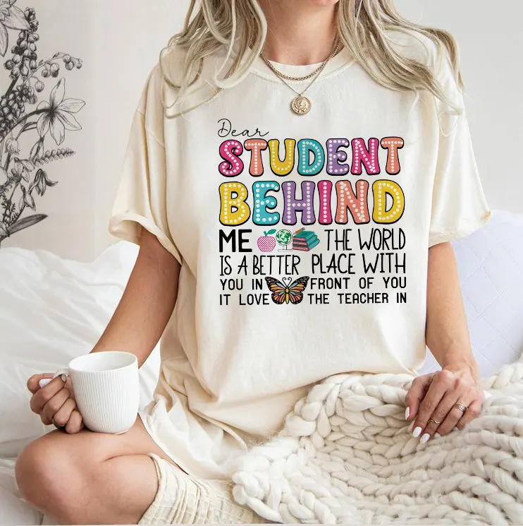 Camiseta Retro de agradecimiento para profesores, Estimado estudiante detrás de mí, el mundo es mejor contigo, regalo motivacional para volver a la escuela