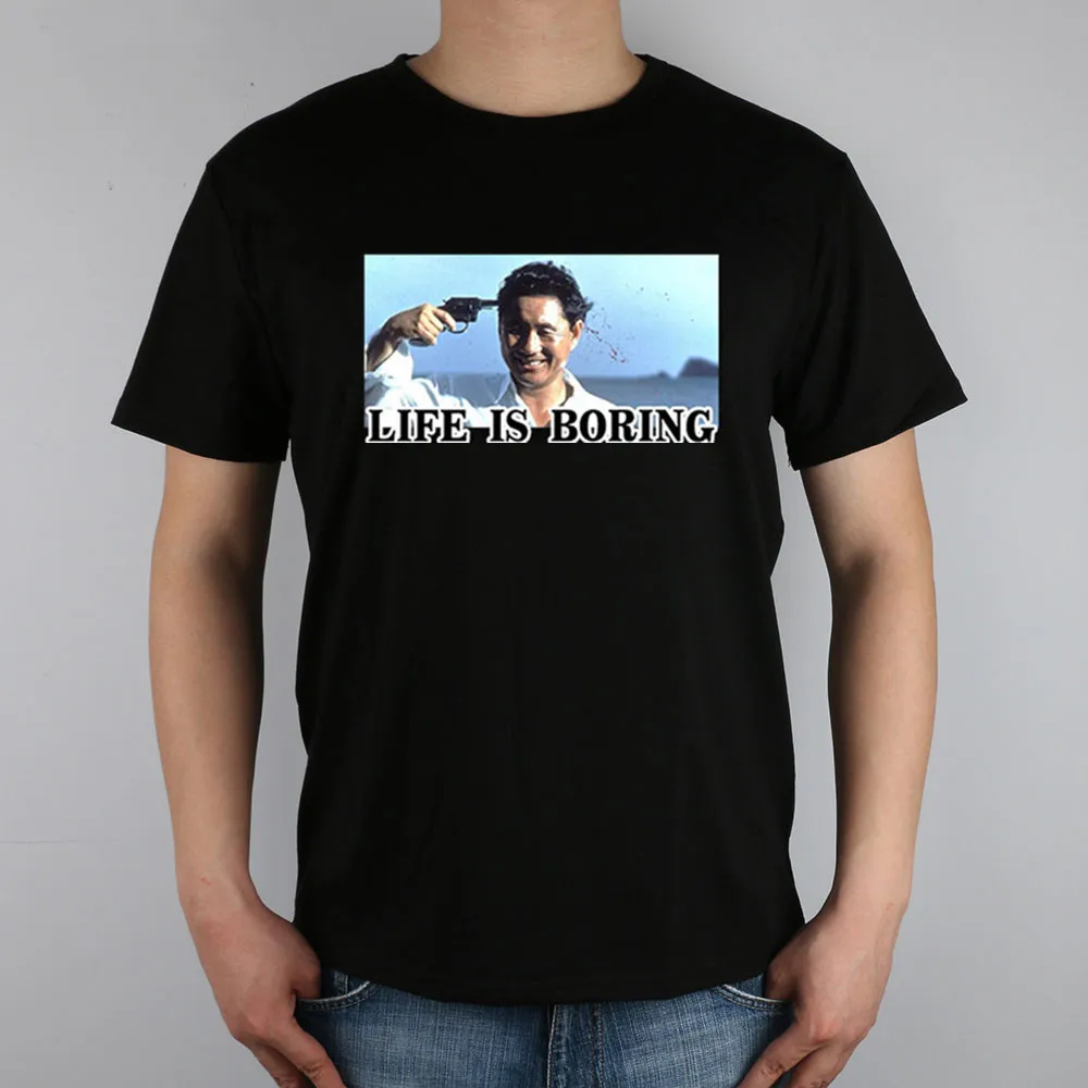 life is boring Kitano Takeshi T-shirt Cotton Men T shirt New TEE TSHIRT Womens unisex Fashion
