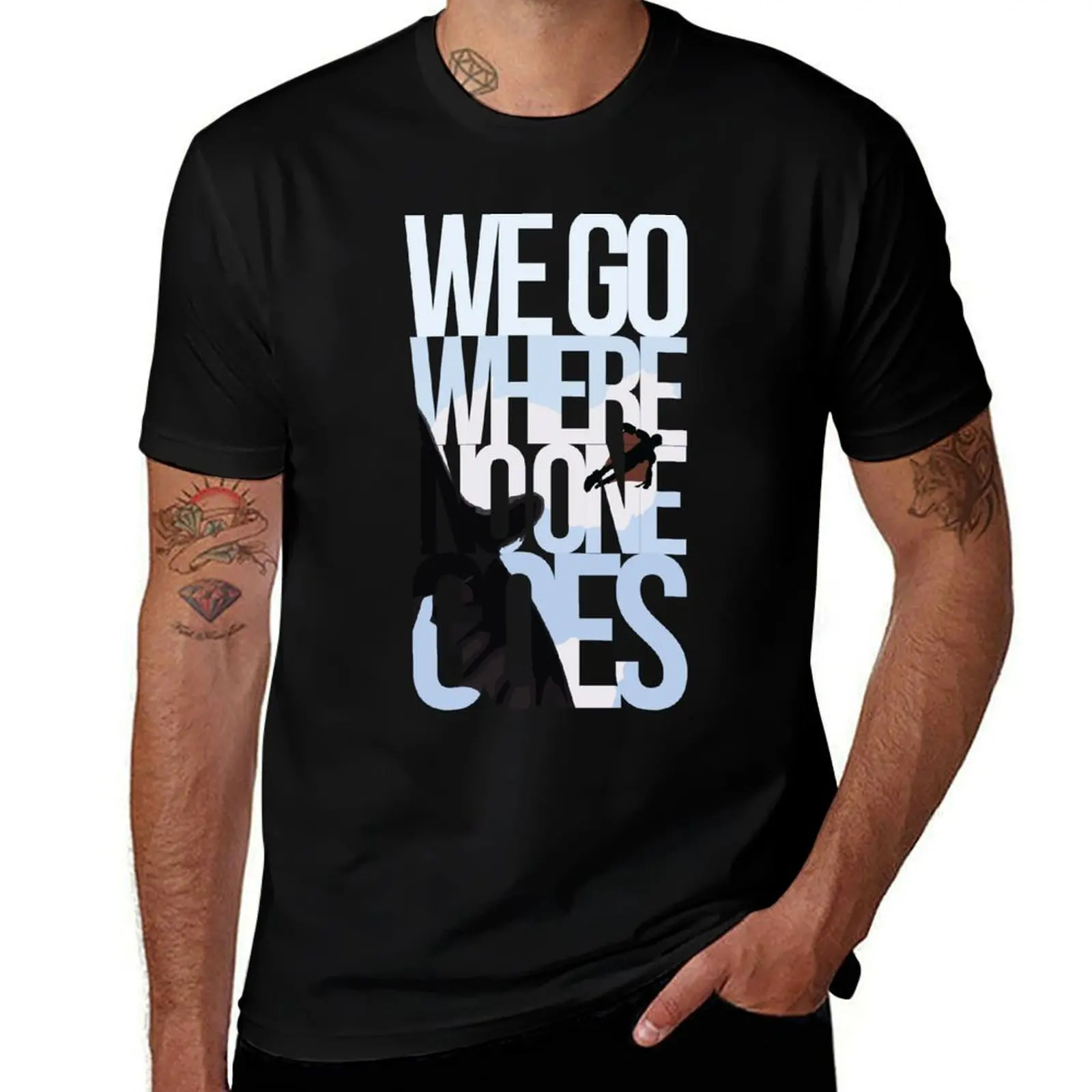 Where No One Goes T-Shirt graphic t shirts for man t shirt man casual T-Shirt