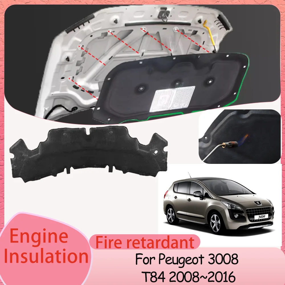 

For Peugeot 3008 T84 2008~2016 2009 2010 2011 Car Hood linin Engine Thermal Insulation Cotton Soundproof Mat Cover Accessories