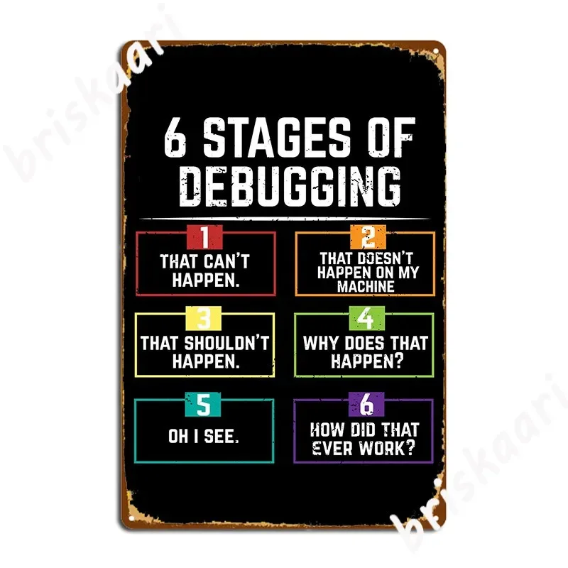 6 Stages Of Debugging Computer Programming Metal Sign Cinema Living Room Retro Club Bar Painting Décor Tin Sign Poster