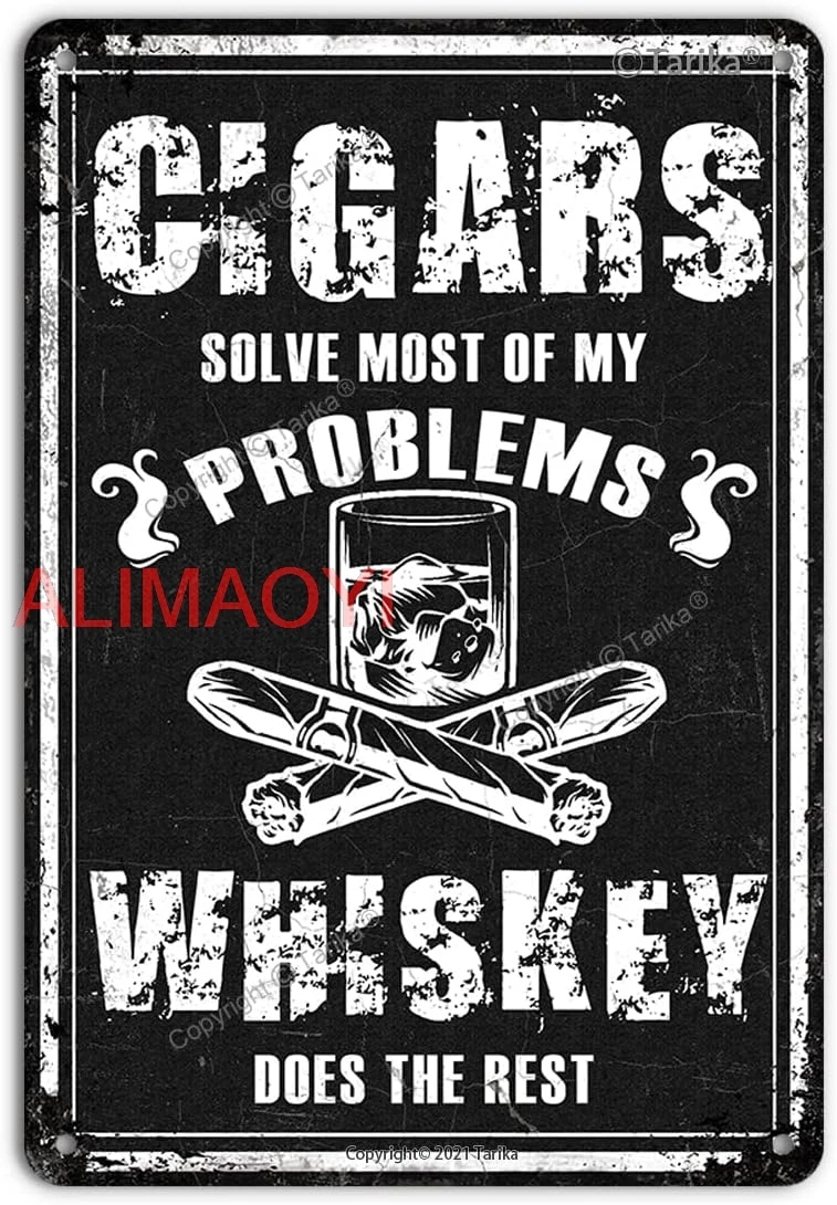 Cigars Solve Most of My Problems Whiskey Does The Rest Vintage Funny Sarcastic Tin Sign Wall Decor for Man Cave Bar Cigar L good