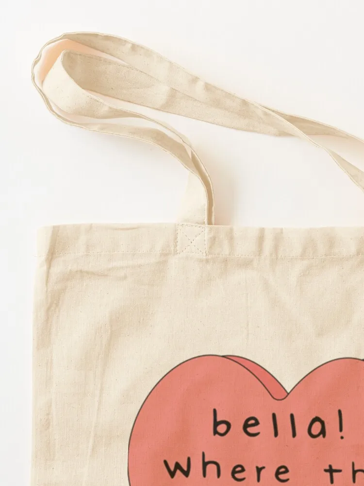 Bella! where the hell have you been loca! candy heart Tote Bag Cloth bags shopping bags foldable Shopper bag