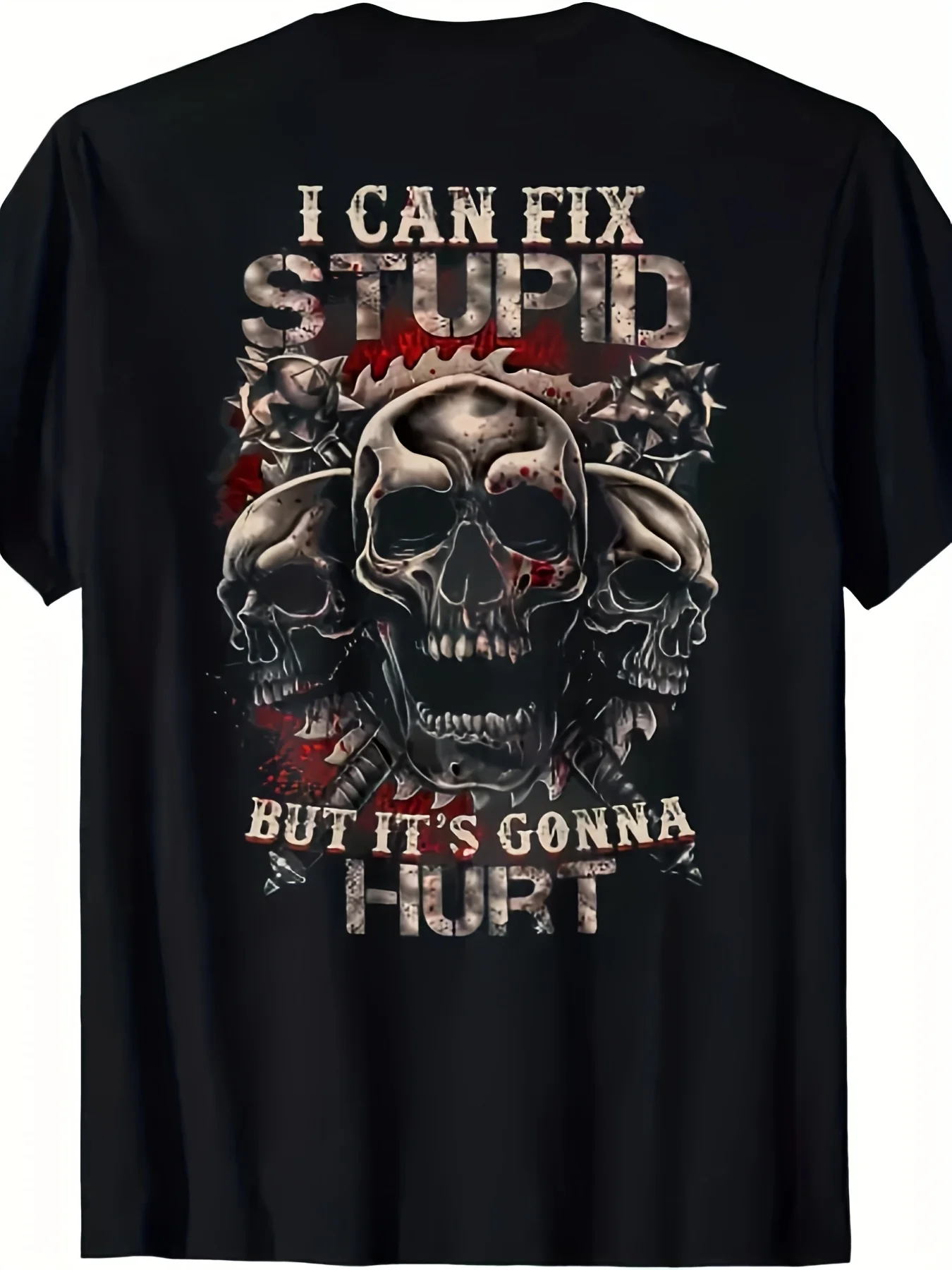 I Can Fix Foolishness, But It Will Hurt. The Back Showcases A Trendy Skull Design. This Men'S Casual Short-Sleeve T-Shirt Comes