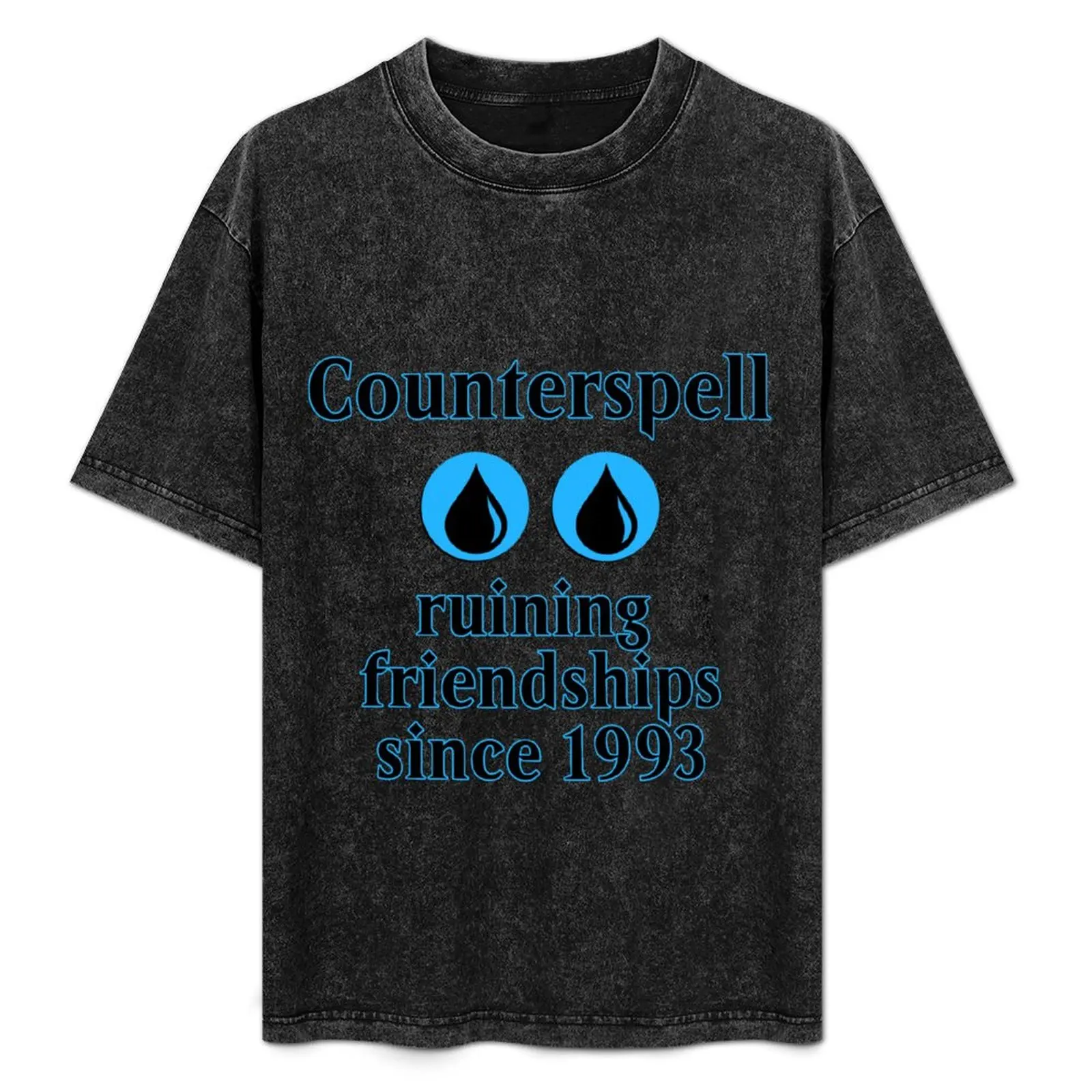 

MTG Counterspell - ruining Friendships since 1993 T-Shirt T-shirts man graphic tee shirt men t shirt