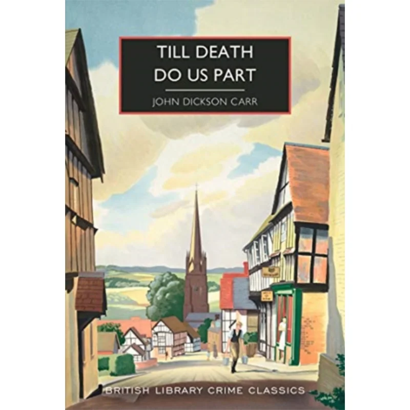 

Till Death Do Us Part John Dickson Carr British Library Publishing 9780712353793 Book