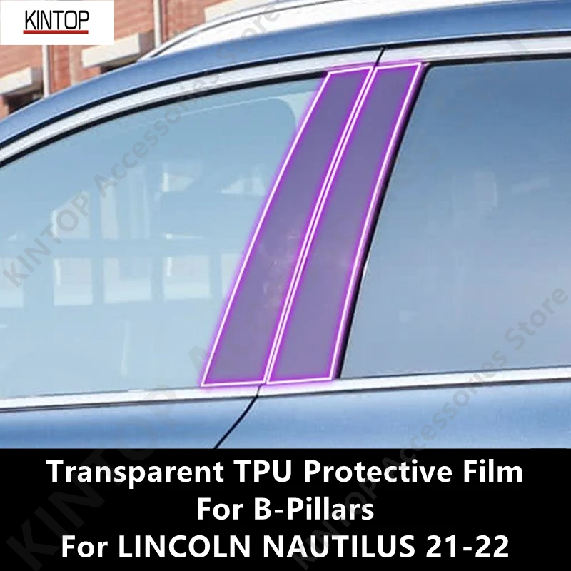 

For LINCOLN NAUTILUS 21-22 B-Pillars Transparent TPU Protective Film Anti-scratch Repair Film Accessories Refit