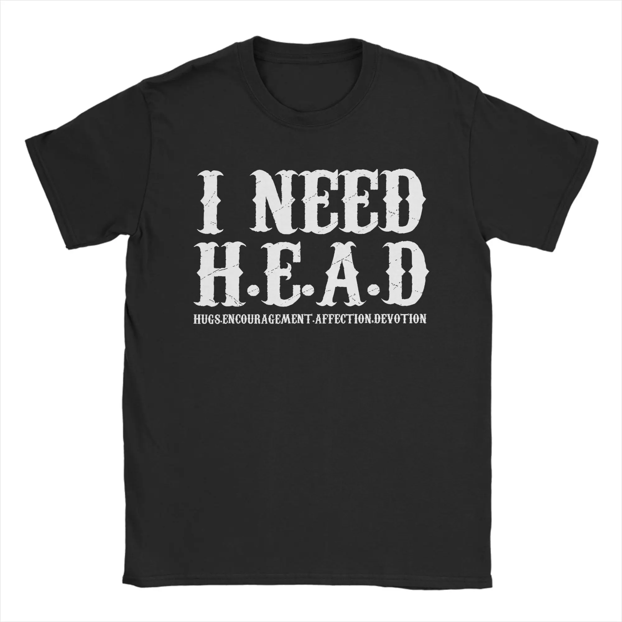 I Need HEAD Hugs Encouragement Affection Devotion T-Shirts for Men  Vintage Pure Cotton Tees Crewneck Short Sleeve T Shirt Tops