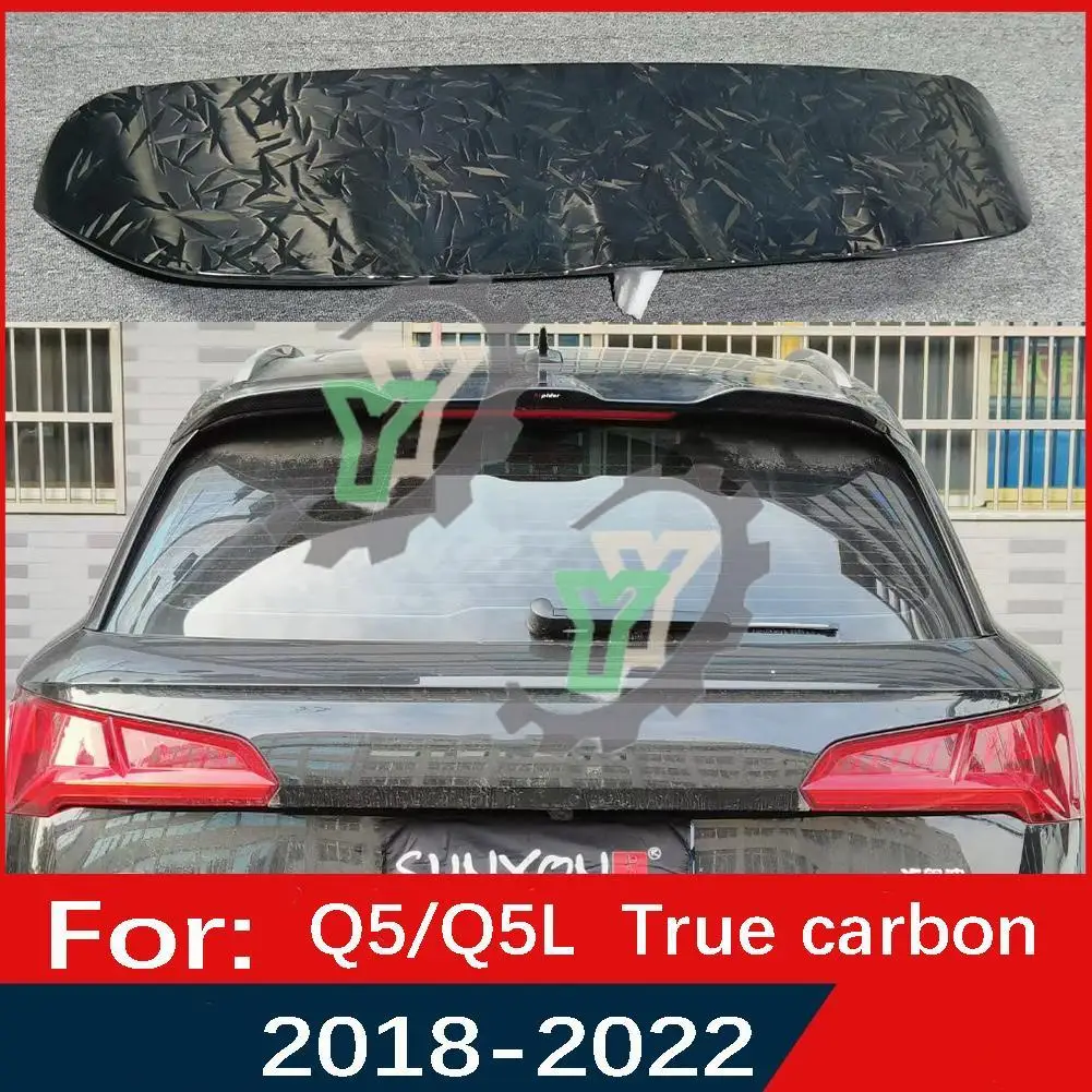 

For Audi Q5/Q5L 2018-2022 True carbon fiber Car Rear Roof Trunk Spoiler Lip Window Wing !!!! sportback Edition Unserviceable！！！