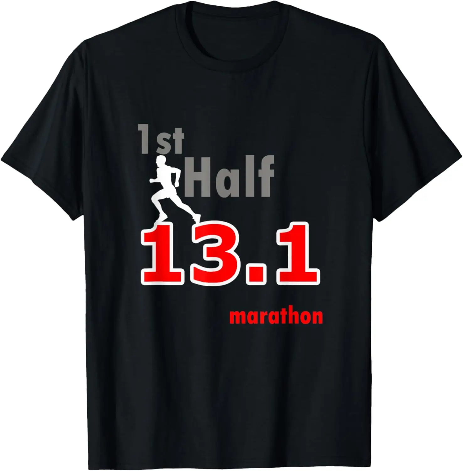 Runner Gift for Running First Half Marathon T-Shirt