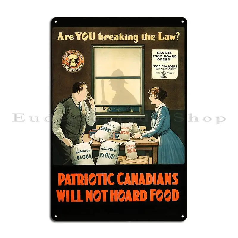 Patriotic Canadians Will Not Hoard Food Ww1 Circa 1915 Metal Plaque Poster Customize Wall Decor Living Room Tin Sign Poster