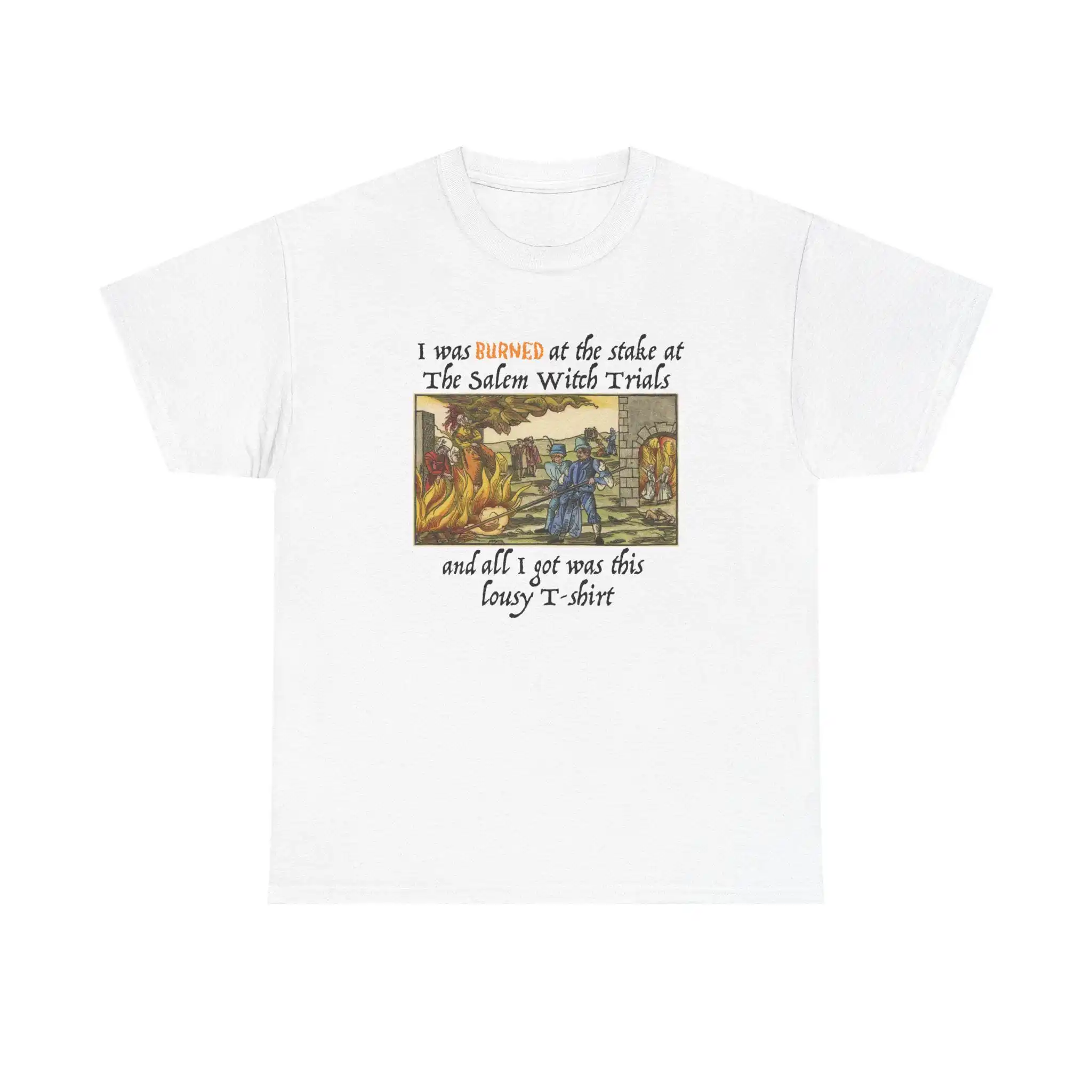 Salem Witch Trials T-shirt: Burned At The Stake Heavy Cotton Tee