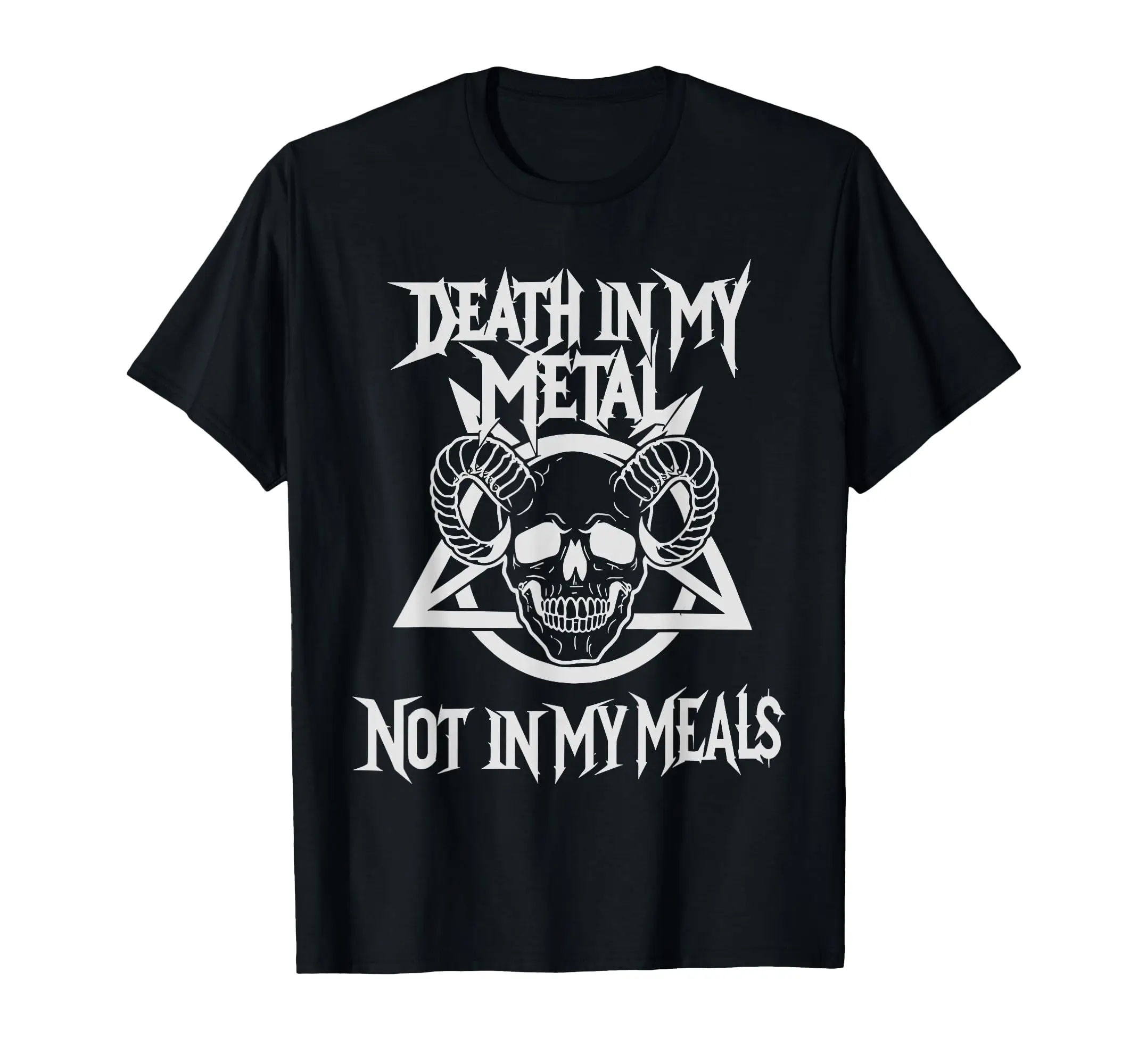 

Death In My Metal Not In My Meals Statement Vegan T-Shirt
