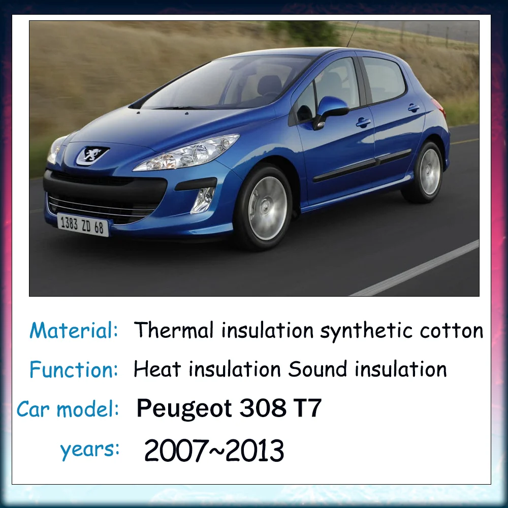For Peugeot 308 T7 2007~2013 2008 2009 2010 2011 Car Hood Engine linin Thermal Insulation Cotton Soundproof Mat Cover Accessorie