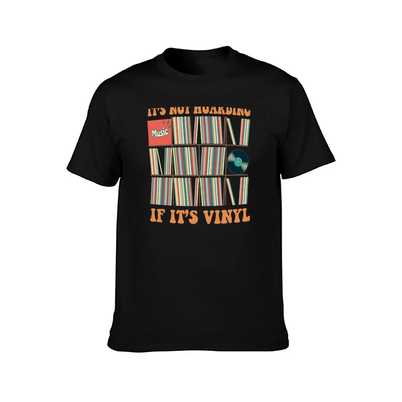 It's Not Hoarding If It's Vinyl Funny Groovy Vinyl Records Lover T-Shirt Quick Dry Outdoor Sports T-Shirt