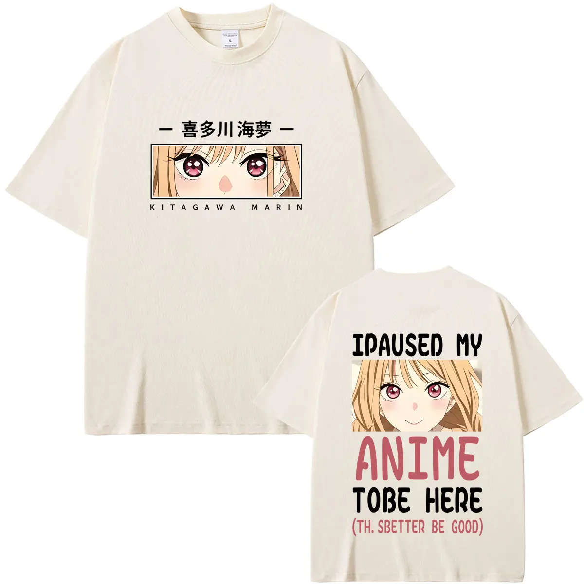 Anime My Dress Up Darling Kitagawa Marin I Paused My Anime To Be Here Print T-shirt Men Women Manga Cosplay Oversized T Shirts