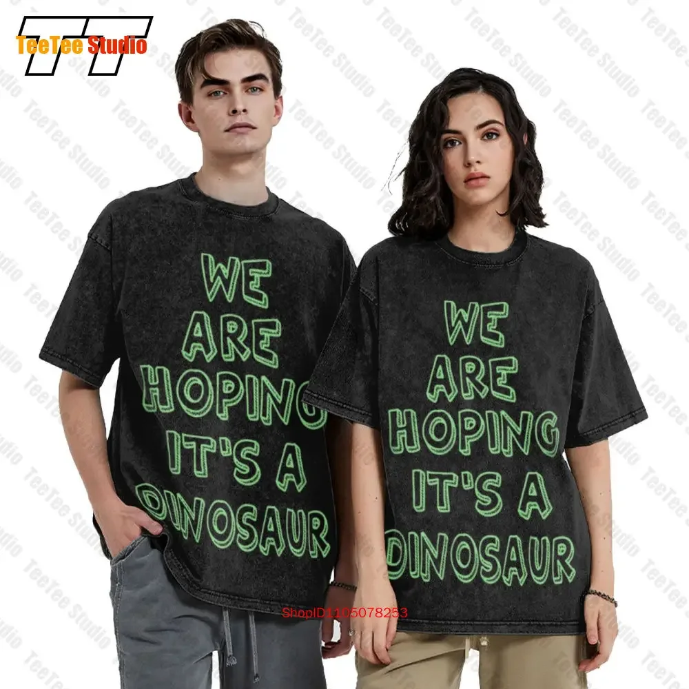 We Are Hoping Its A Dinosaur Vintage Oversized T-Shirt 526U
