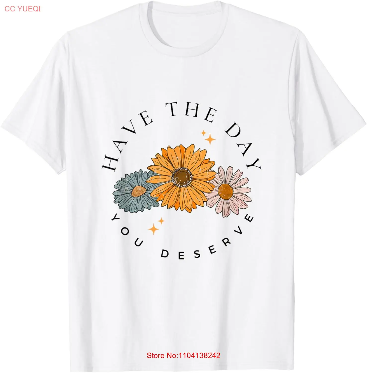 Have The Day You Deserve Wildflower Motivational Quote T-Shirt Hoodie