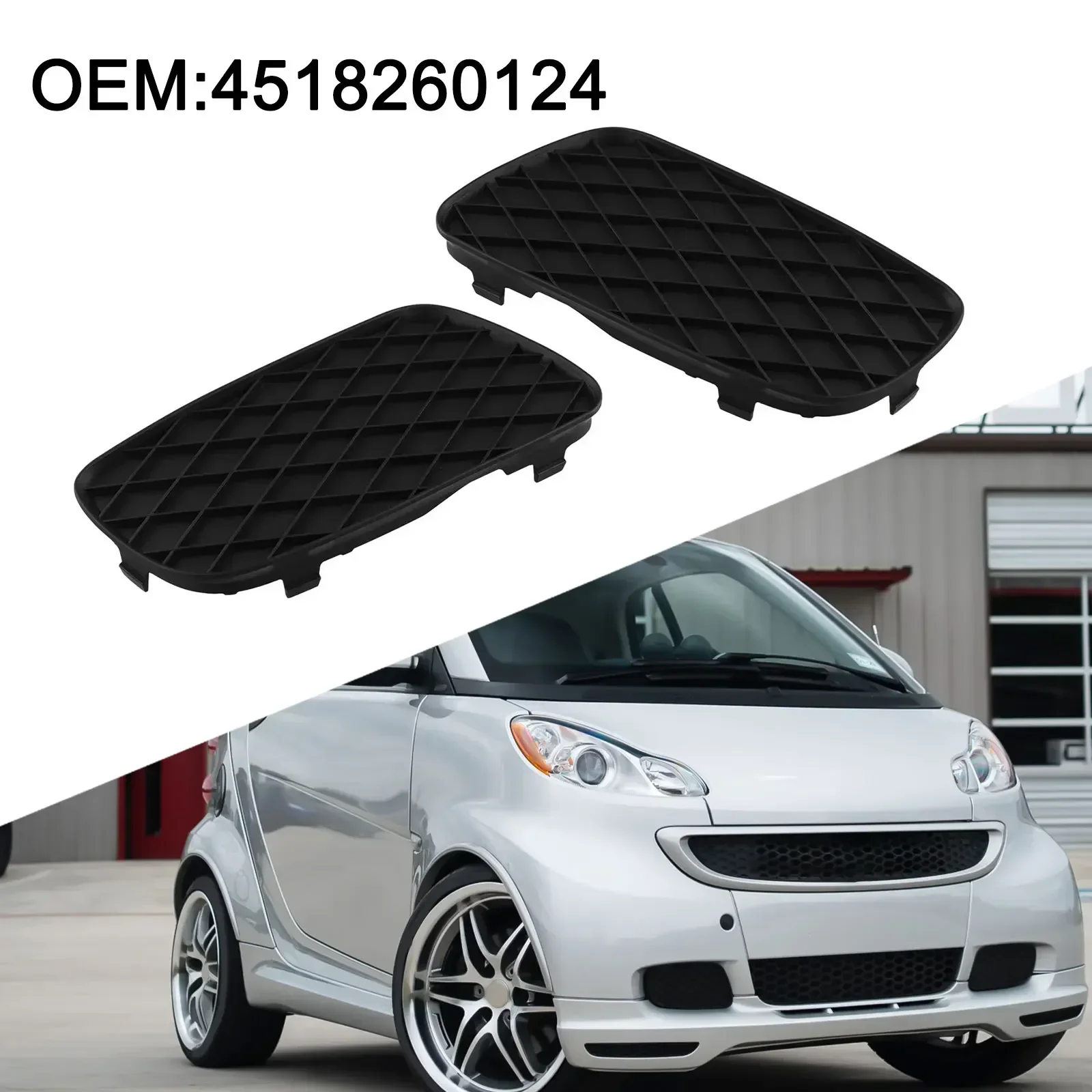 

1Pair Front Lower Bumper Grille Fog Lamp Cover 4518260124 4518260224 Suitable For Smart For Two 451 Auto Accessories