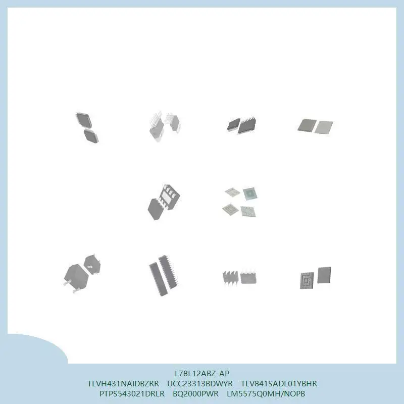

L78L12ABZ-AP TLVH431NAIDBZRR UCC23313BDWYR TLV841SADL01YBHR PTPS543021DRLR BQ2000PWR LM5575Q0MH/NOPB