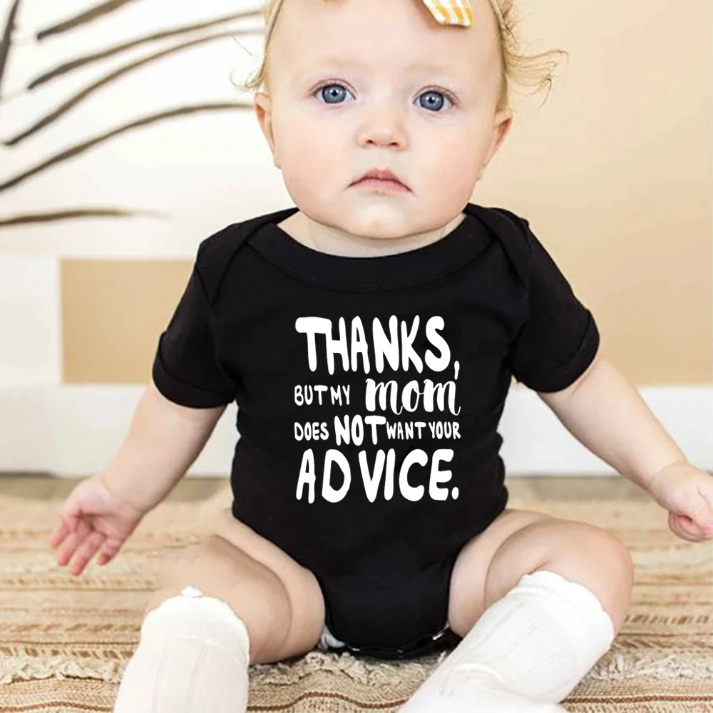 Fashions Thanks But My Mom Does Not Want Your Advice Infant One-Piece Cute Novelty Funny Baby Bodysuit Summer Ropa Clothes