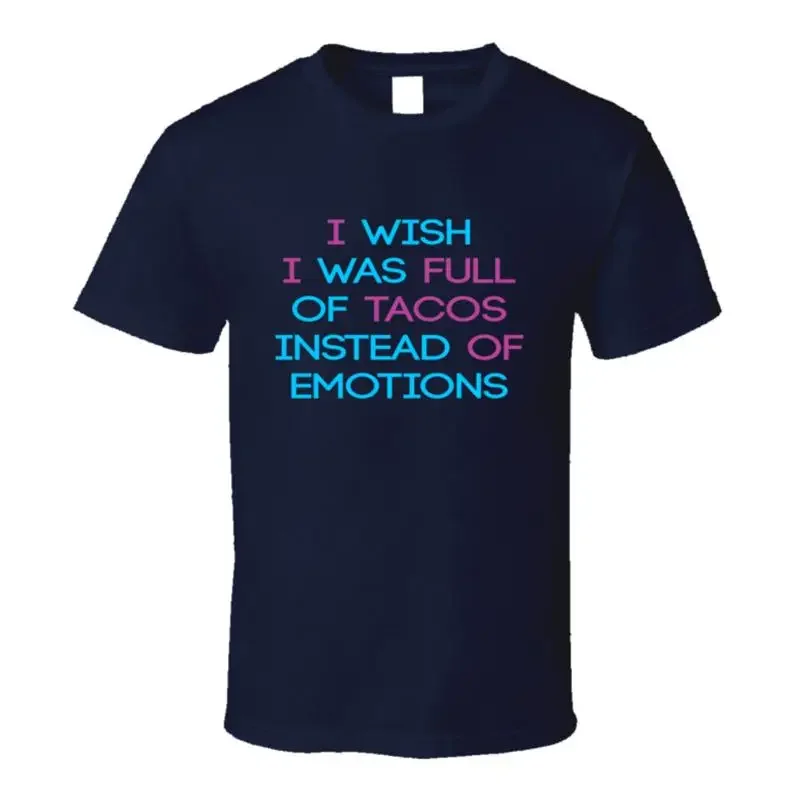 Tacos Instead Of Emotions Love Funny Food T Shirt