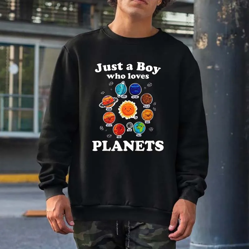 

Just A Boy Who Loves Planets & Solar System Space Science Sweatshirts Men Women Streetwear Crewneck Hooded Cotton Hoodies