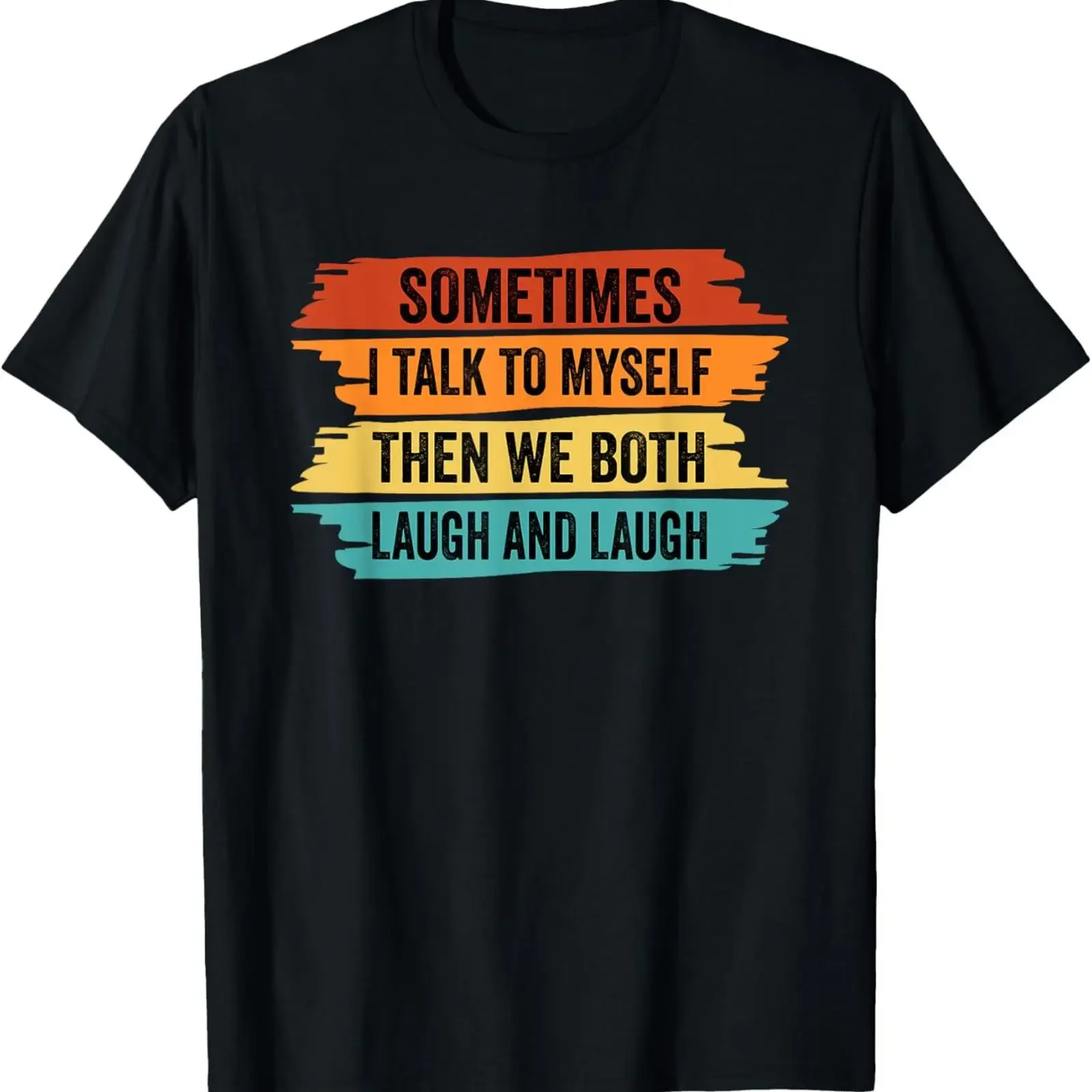 Sometimes I talk to Myself Funny Sensitive Sarcastic T Shirt vintage Washed Comfortable Breathable Slightly fashion graphic