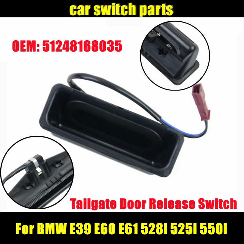 

Car Switch Parts 51248168035 for BMW E39 E60 E61 528i 525i 550i Trunk Lid Lock Push Button Tailgate Door Release Handle Switch