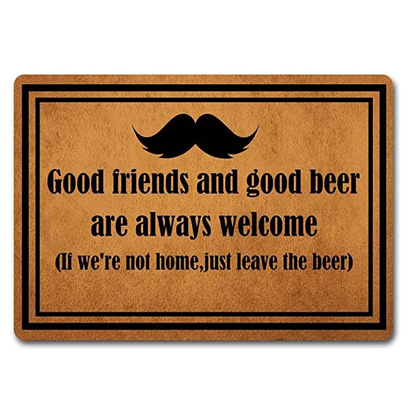 

Funny Door Mat Good Friends and Good Beer are Always Welcome Personalized Outdoor/Indoor Mat Entrance Front Doormat Kitchen Bat