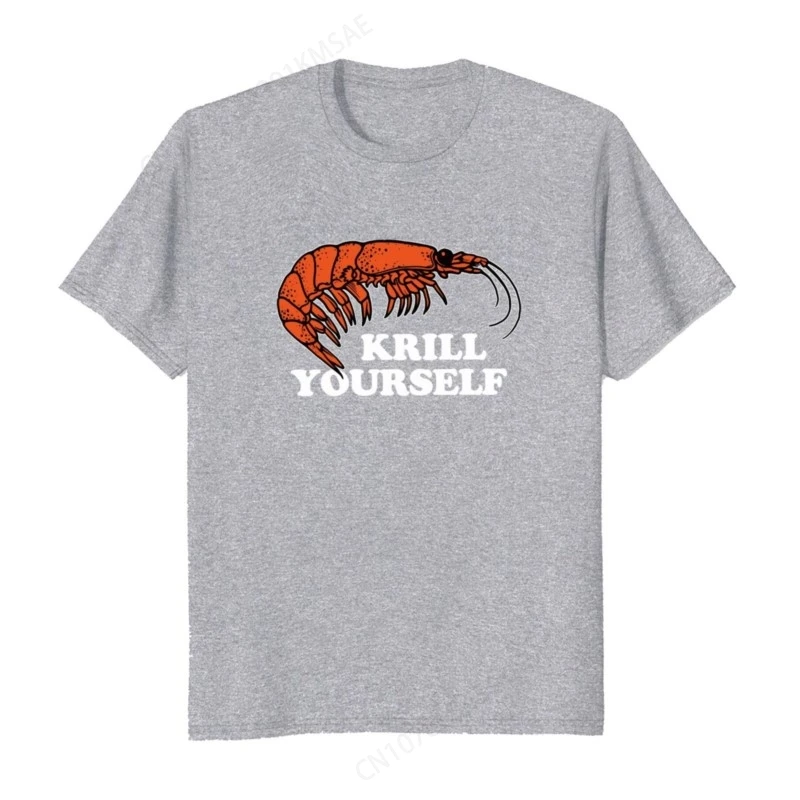 Cotton Summer Unisex Soft Tee Tops EU Size Krill Yourself T Shirt Retro Humor Slang Gift  Graphic T-shirts men clothing