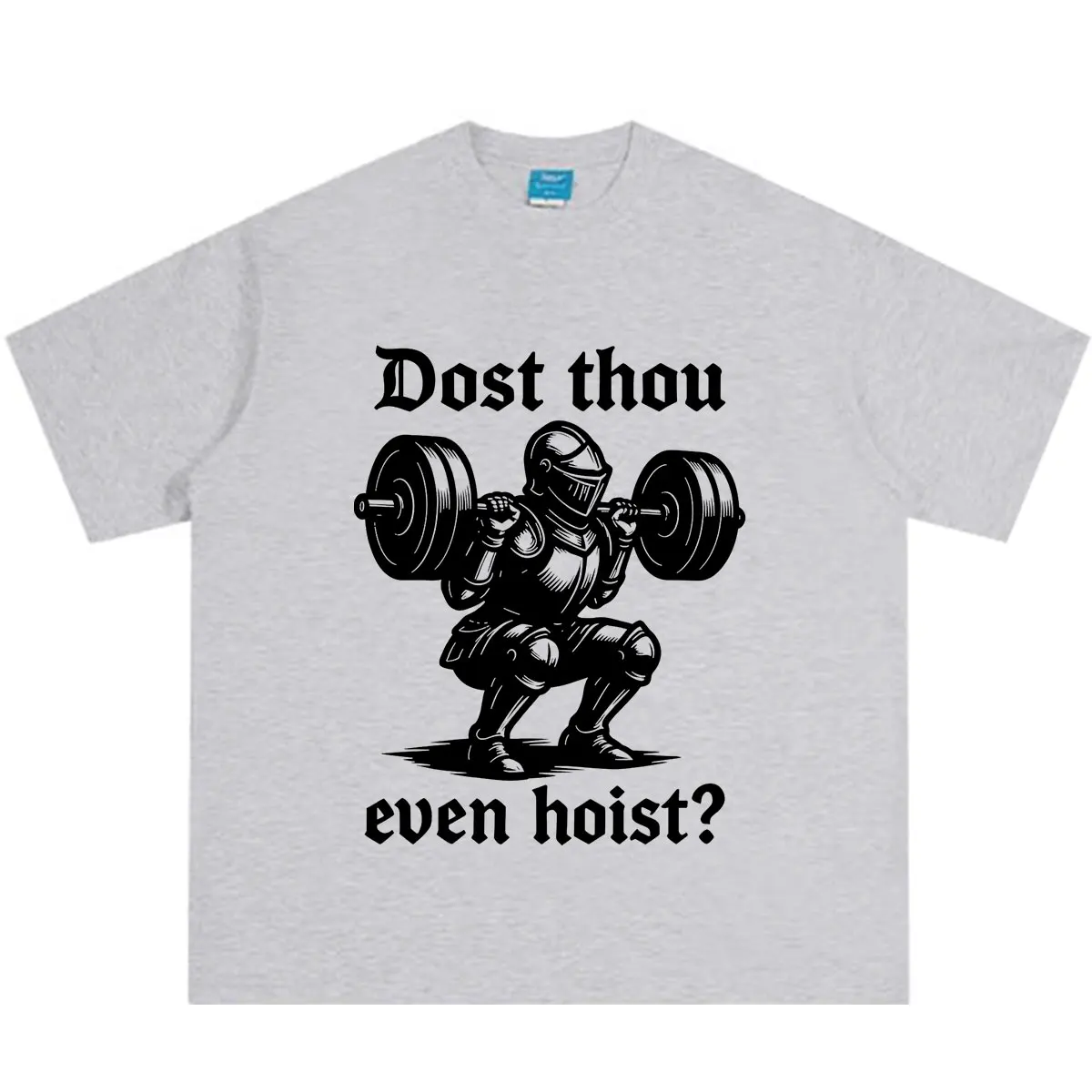 Dost Thou Even Hoist Funny Medieval Knight Gym Squat Weightlifting T-shirt for Men Women Gym Vintage Classic Fashion T-shirts
