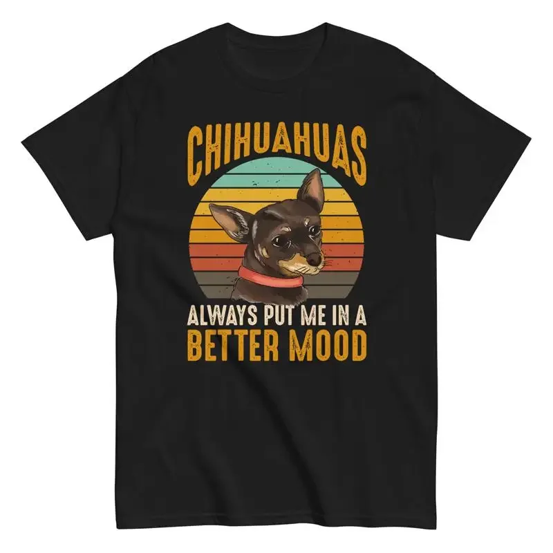 

Dog Lover Retro Chihuahuas Always Put Me In A Better Mood T Shirt