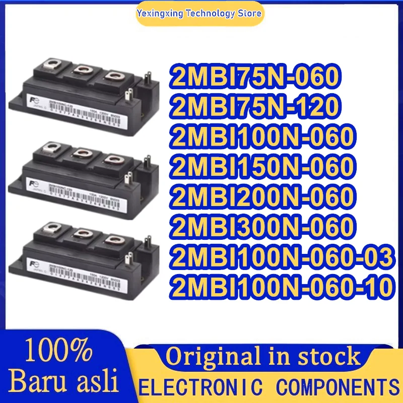 

2MBI75N-120 2MBI75N-060 2MBI150N-060 2MBI100N-060 2MBI200N-060 2MBI300N-060 2MBI100N-060-10 2MBI100N-060-03 Новый оригинальный
