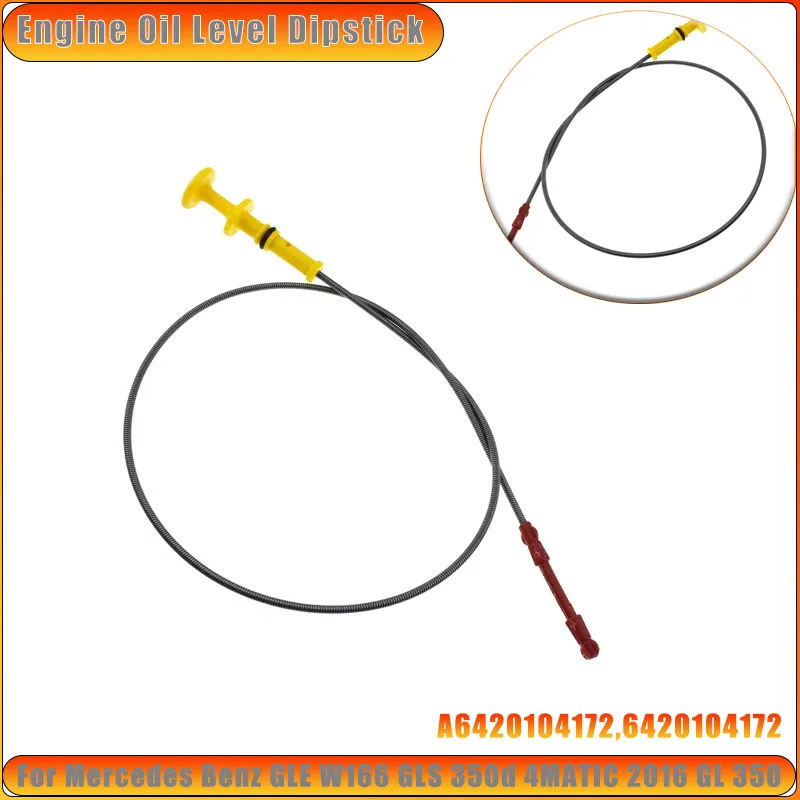 1pcs New Durable Engine Oil Level Dipstick For Mercedes Benz GLE W166 GLS 350d 4MATIC 2016 GL 350 A6420104172,6420104172