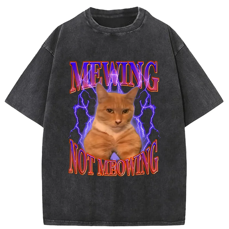 Cute Cats Mewing Not Meowing T-shirts Funny Graphic Washed Causal T Shirt Cotton Soft Unisex O-neck Tee Tops EU Size Men Clothes