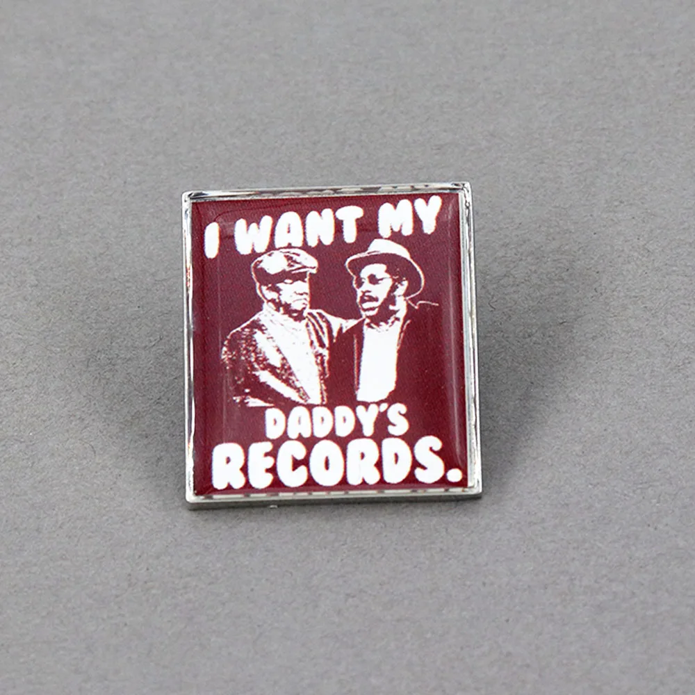 I Wants My Daddy's Records Badge Sanford And Son Sitcom Lapel Pin